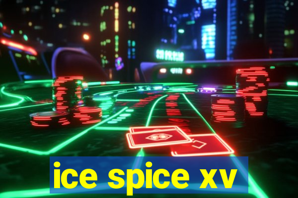 ice spice xv